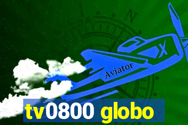 tv0800 globo